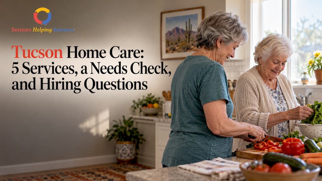 Tucson Home Care: 5 Services, a Needs Check, and Hiring Questions