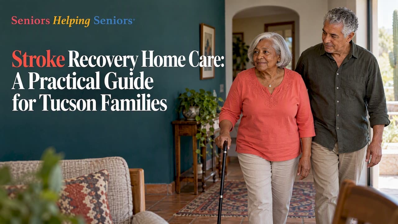 Stroke Recovery Home Care: A Practical Guide for Tucson Families